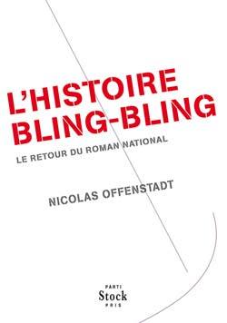 L'Histoire Bling Bling, Le Retour Du Roman National