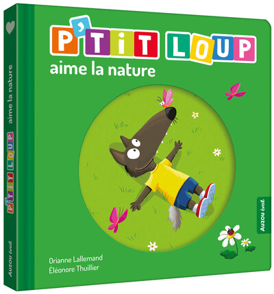 P'tit Loup aime la nature - Orianne LALLEMAND