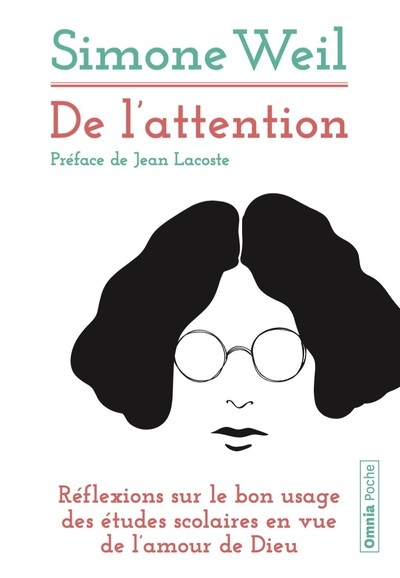 De l'attention - Réflexions sur le bon usage des études scolaires en vue de l'amour de Dieu