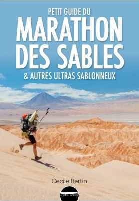 Petit Guide Du Marathon Des Sables Et Autres Ultras Sablonneux, ...Et Autres Ultras Sablonneux