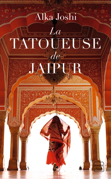 La Tatoueuse de Jaipur (Grand prix du roman historique 2022) - Alka Joshi