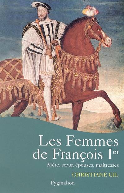 Les Femmes de Francois Ier