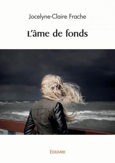 L'âme de fonds - Jocelyne-Claire Frache