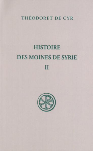 Histoire Des Moines De Syrie. Volume 2