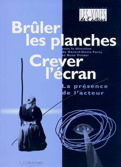 Brûler les planches, crever l'écran