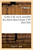 Lettre à M. sur la mortalité des chiens dans l'année 1763