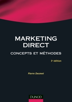 Marketing direct - 3ème édition - Concepts et méthodes