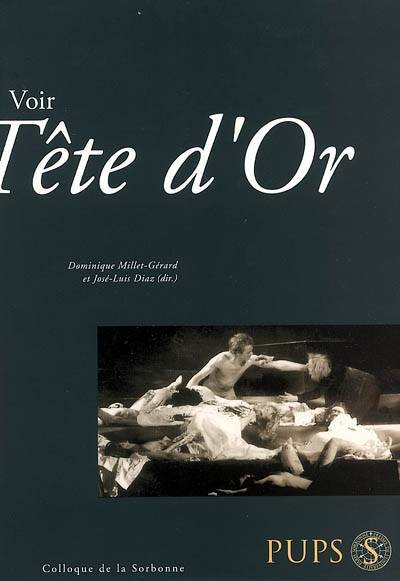 Voir tete d'or. colloque de la sorbonne