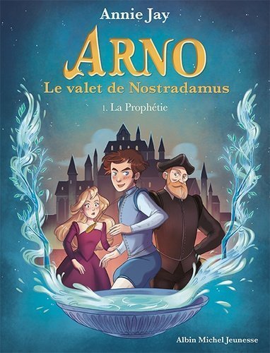 Arno, le valet de Nostradamus Volume 1