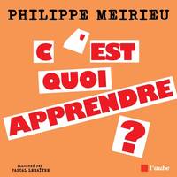 C'est quoi apprendre ?