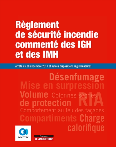 Règlement de sécurité incendie commenté  des IGH et des IMH - Socotec