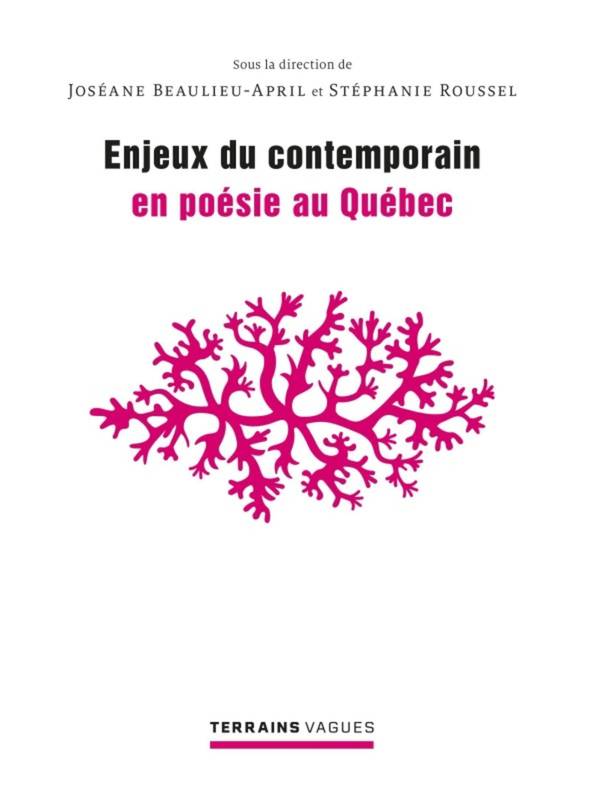 Enjeux du contemporain en poésie au Québec - Presses De L'Université De Montréal (Pum)