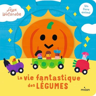 La vie fantastique des légumes