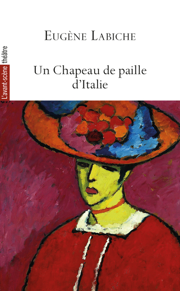 Un Chapeau de Paille d’Italie - Eugène Labiche