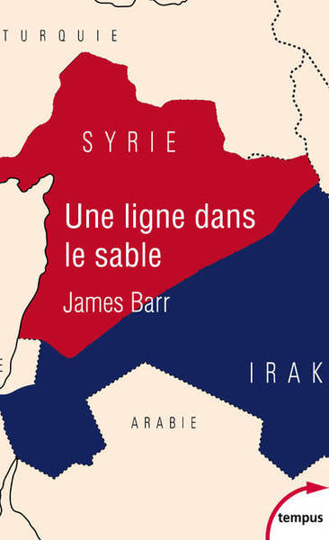 Une ligne dans le sable ; le conflit franco-britannique qui façonna le Moyen-Orient