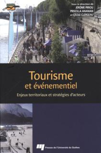 Tourisme Et Événementiel, Enjeux Territoriaux Et Stratégies D'Acteurs - Jérôme Piriou, Priscilla Ananian, Cécile Clergeau