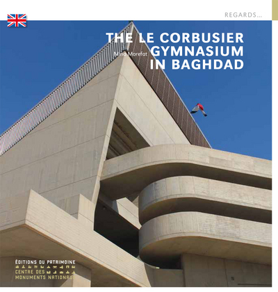 Le Gymnase de Le Corbusier à Bagdad (anglais) - Mina Marefat