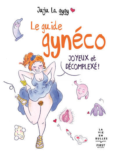 Le Guide Gynéco Joyeux Et Décomplexé !