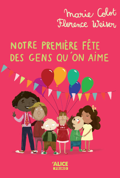 Notre première fête des gens qu'on aime - Tome 6 - Marie Colot