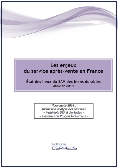 Les enjeux du service après-vente en France – Etat des lieux du SAV des biens durables Janvier 2014