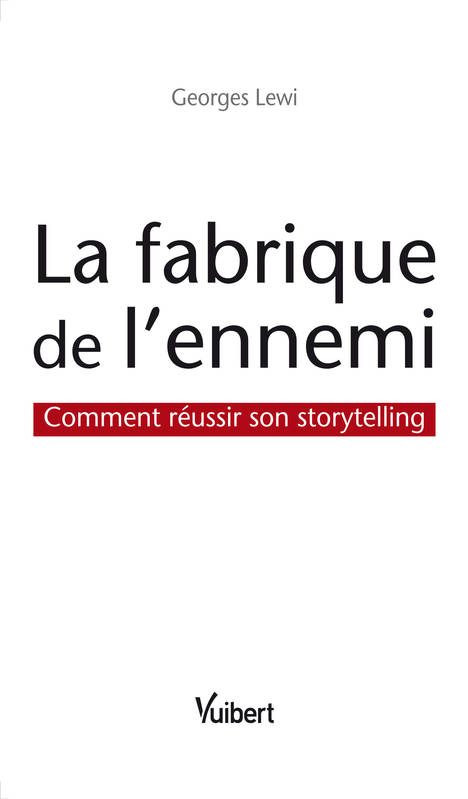 La fabrique de l'ennemi - Georges Lewi