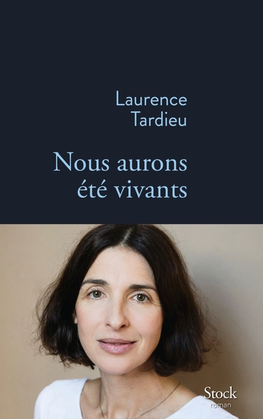 Nous aurons été vivants / roman