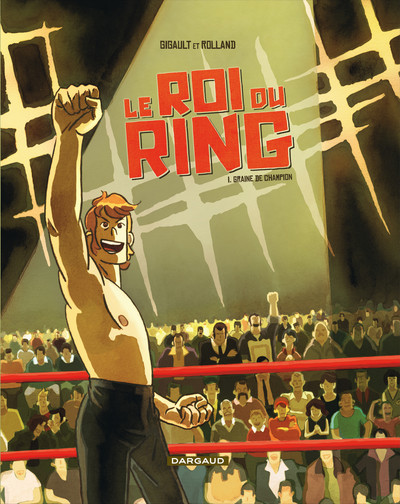 Le roi du ring Volume 1