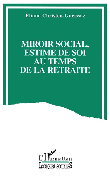 Miroir social, estime de soi au temps de la retraite - Eliane Christen-Gueissaz