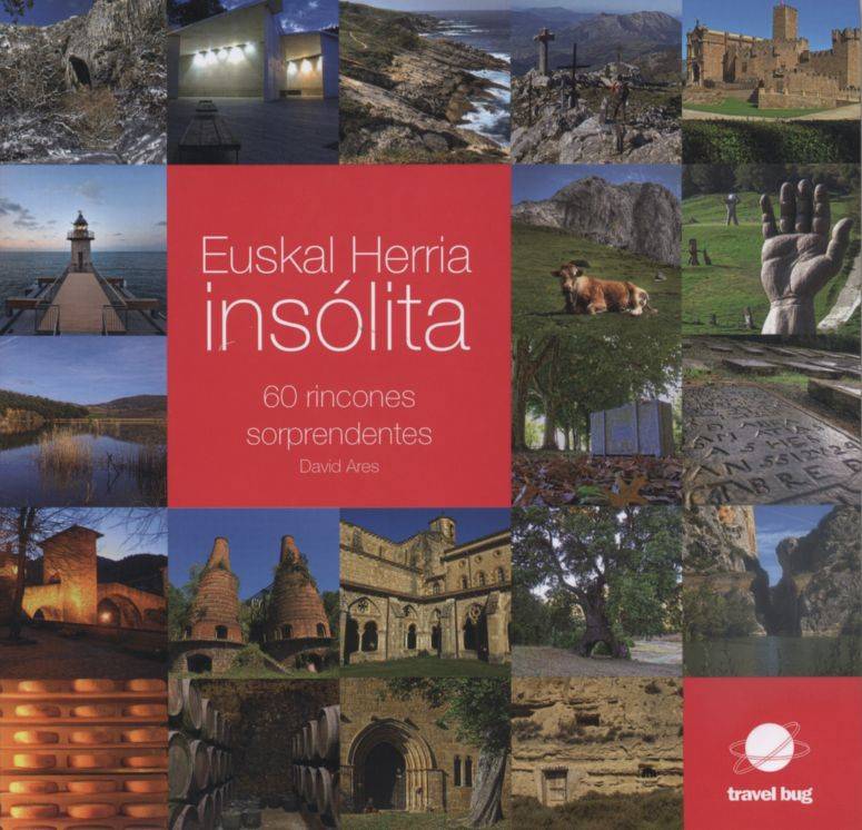 Euskal Herria Insolita - 60 Rincones Sorprendentes