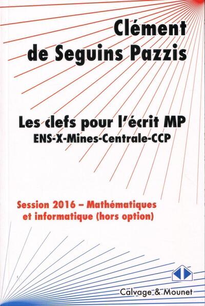 Les clefs pour l'écrit MP de mathématiques des concours 2016