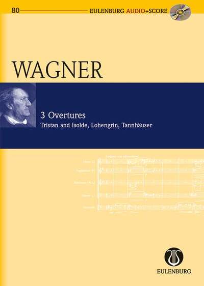 3 Overtures, Tristan Und Isolde - Lohengrin - Tannhäuser. Orchestra. Partition D'Étude.