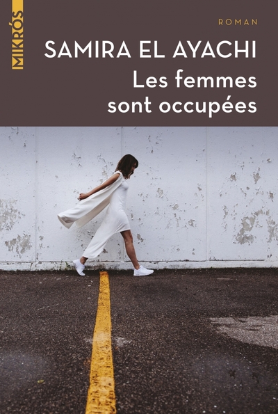 Les femmes sont occupées - Samira El Ayachi