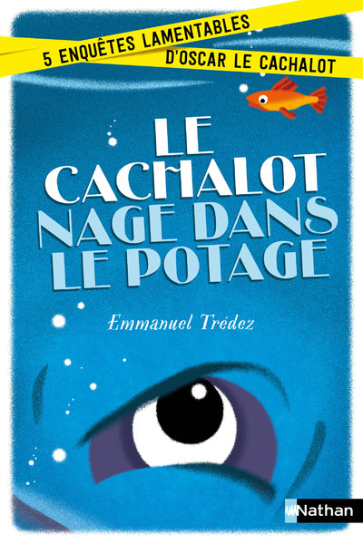 Le Cachalot nage dans le potage - Emmanuel Trédez