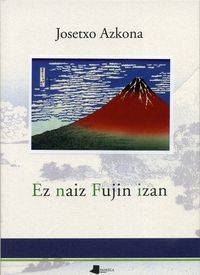 Ez Naiz Fujin Izan - Azkona, Josetxo