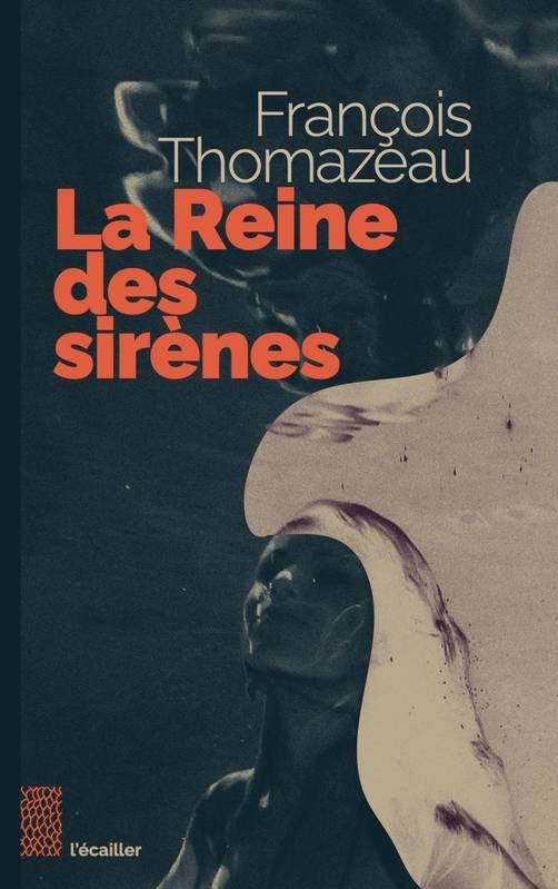 La Reine des sirènes - François Thomazeau