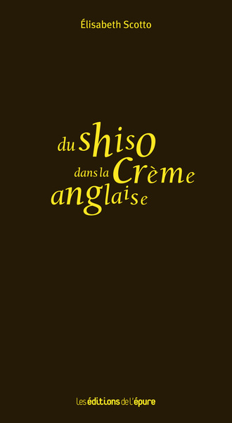 Du shiso dans la crème anglaise - Élisabeth Scotto