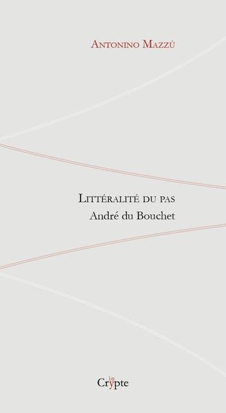 Littéralité Du Pas, André Du Bouchet