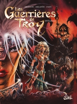 0 - Les Guerrières de Troy - Intégrale