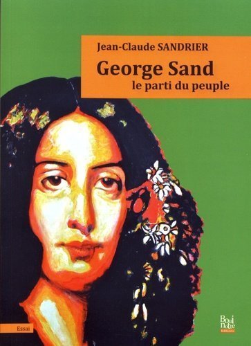 George Sand. Le parti du peuple - Jean-Claude Sandrier