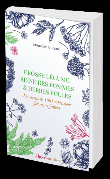 Grosse légume, reine des pommes et herbes folles