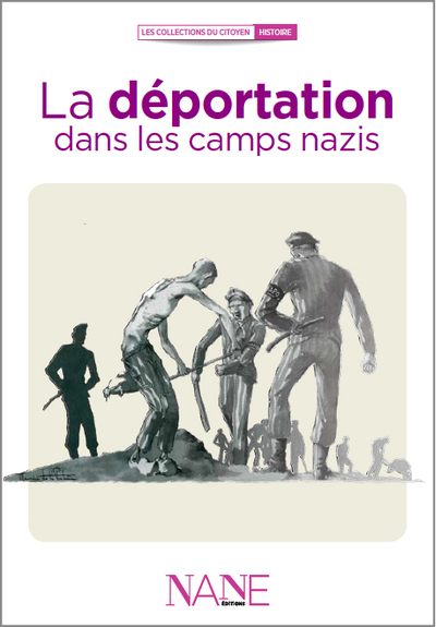 La déportation dans les camps nazis - Agnès Triebel