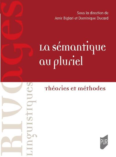 La Sémantique Au Pluriel, Théories Et Méthodes