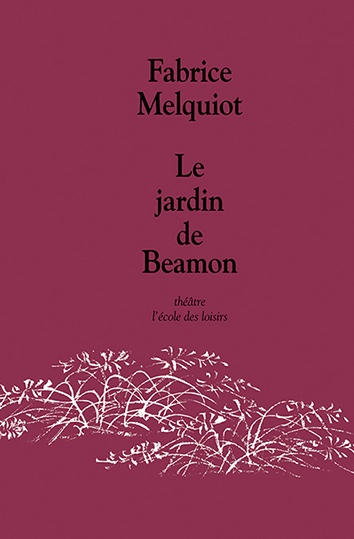 Jardin De Beamon - Fabrice Melquiot