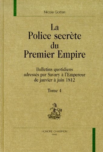 La Police secrète du Premier Empire. Volume 4