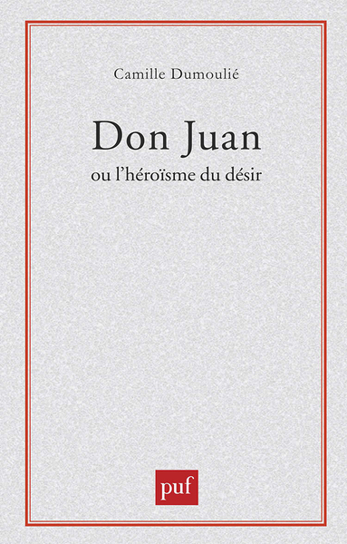 Don Juan Ou L'Héroïsme Du Désir