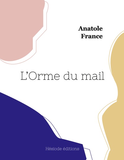 L'Orme du mail - Anatole France