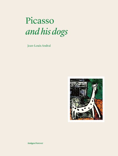 Picasso And His Dogs - Jean-Louis Andral