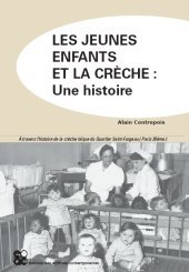 Les jeunes enfants et la crèche, une histoire