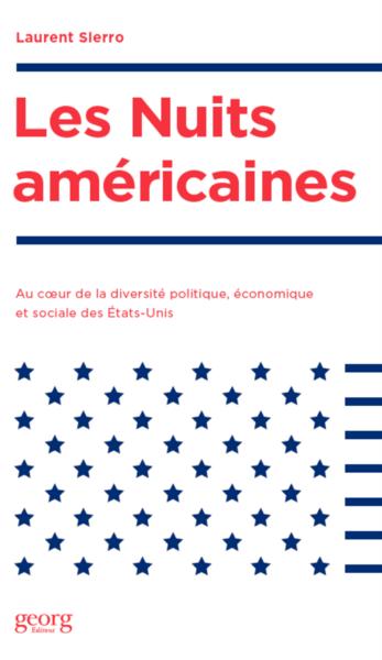 Les Nuits Americaines - Voyage Au Coeur De La Diversite Politique, Economique Et Sociale Aux Etats-U