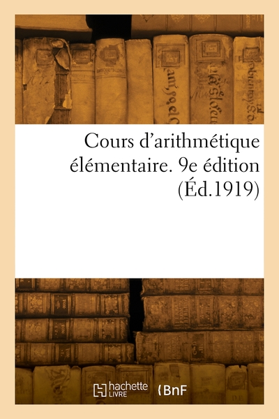 Cours d'arithmétique élémentaire. 9e édition - Collectif